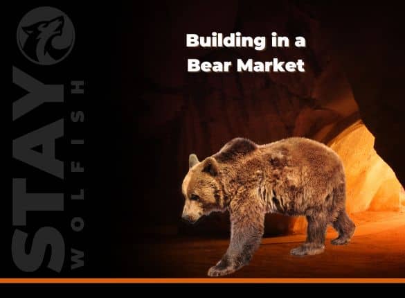 Building in a Bear Market