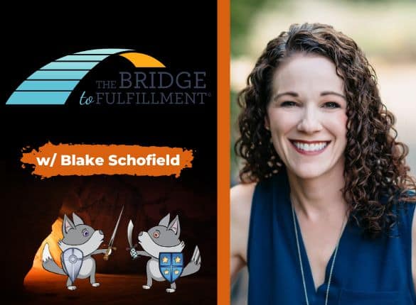 Bridge to Fulfillment with Blake Schofield
